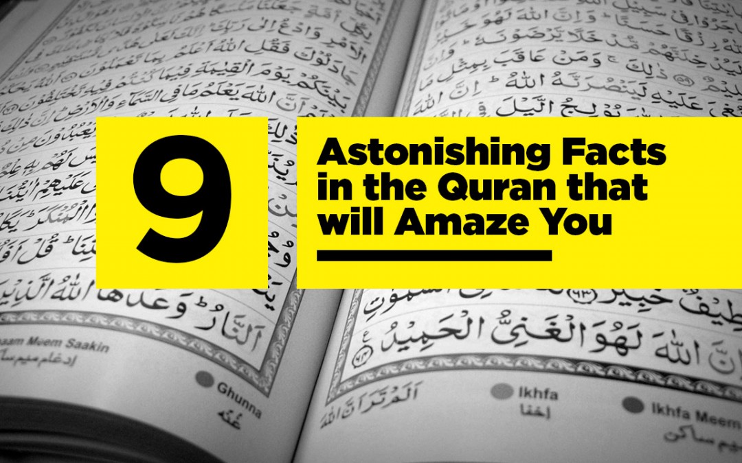 9 Astonishing Facts in the Quran that will Amaze You